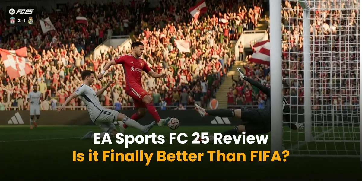 EA Sports FC 25 Review: Is it Finally Better Than FIFA?